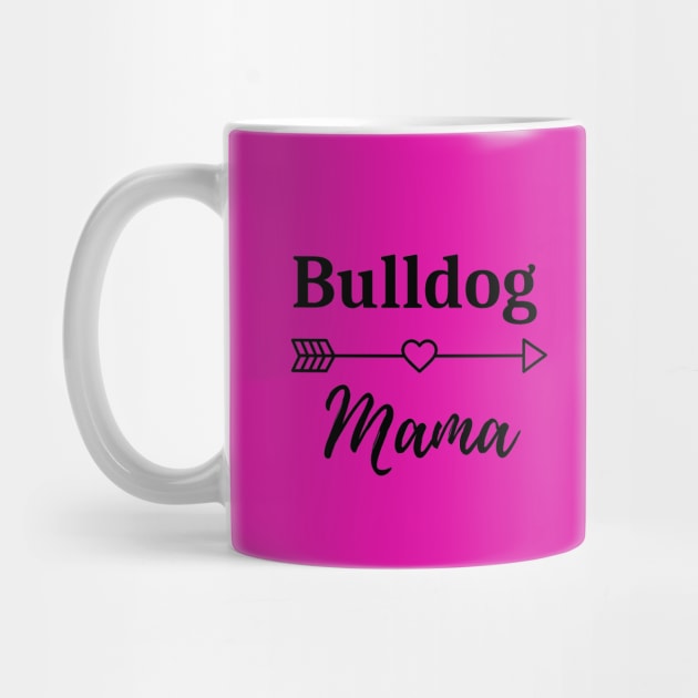 Bulldog Mama by Flamingo Design